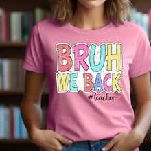 Load image into Gallery viewer, Bruh We Back - DTF Transfer