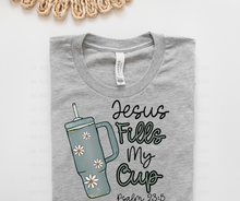 Load image into Gallery viewer, Jesus Fills My Cup Tee
