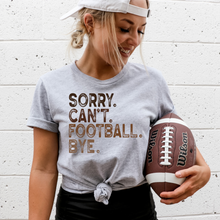 Load image into Gallery viewer, Sorry Cant, Football- DTF Transfer
