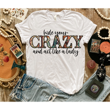 Load image into Gallery viewer, HIDE YOUR CRAZY - DTF Transfer