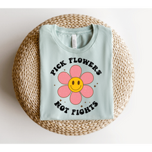 Load image into Gallery viewer, PICK FLOWERS NOT FIGHTS - DTF Transfer