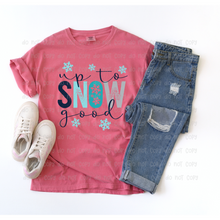 Load image into Gallery viewer, UP TO SNOW GOOD – DTF Transfer