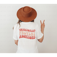 Load image into Gallery viewer, VASECTOMIES PREVENT ABORTIONS - DTF Transfer