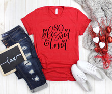 Load image into Gallery viewer, So Blessed and Loved - DTF Transfer