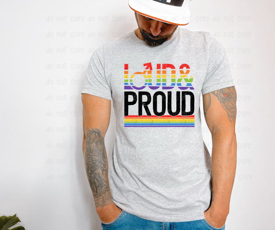 Loud and Proud Pride 1  - DTF Transfer