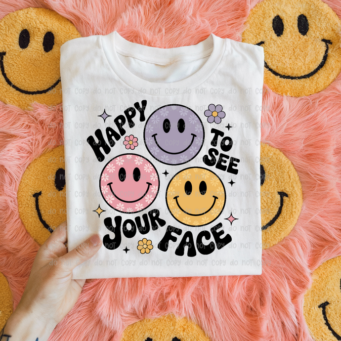 Happy To See Your Face DTF