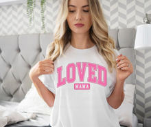 Load image into Gallery viewer, Pink Loved Mama Tee
