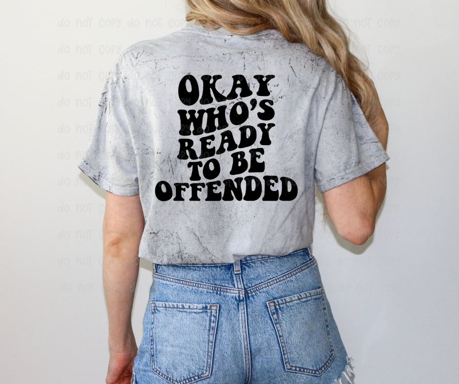 Ready to Be Offended - DTF Transfer