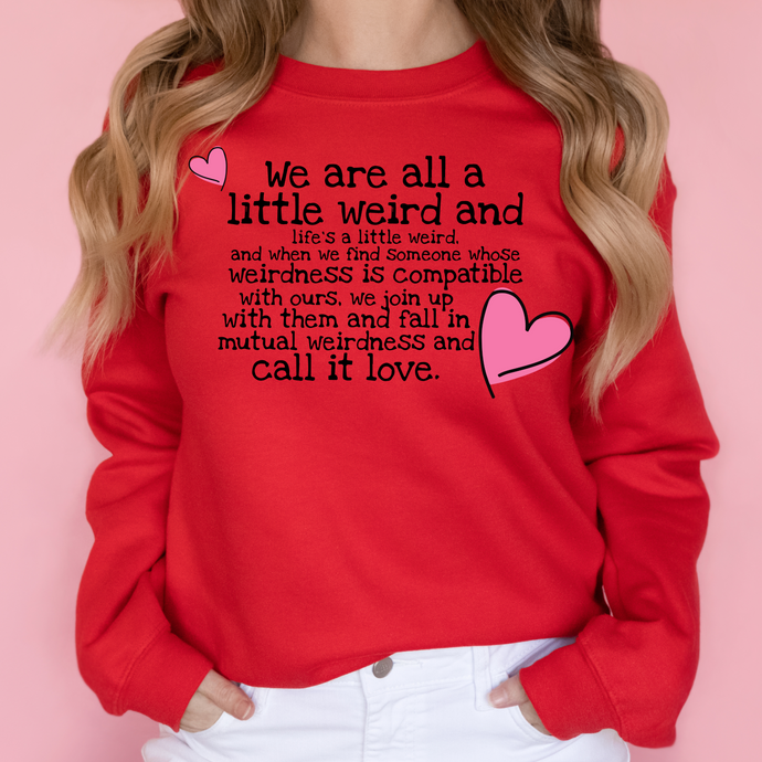 We Are All A Little Weird – DTF Transfer