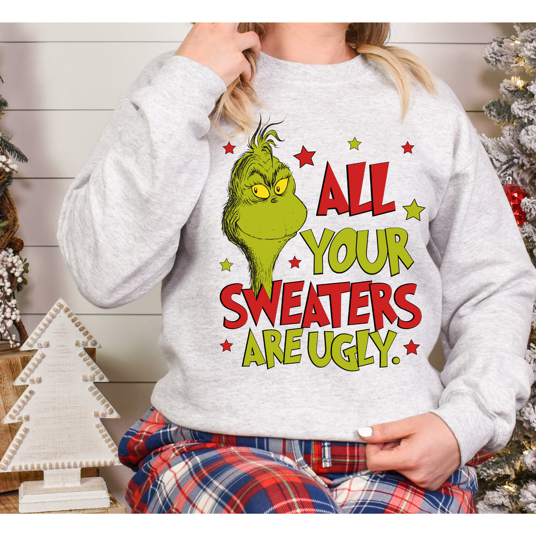 All Your Sweaters Are Ugly- DTF Transfer