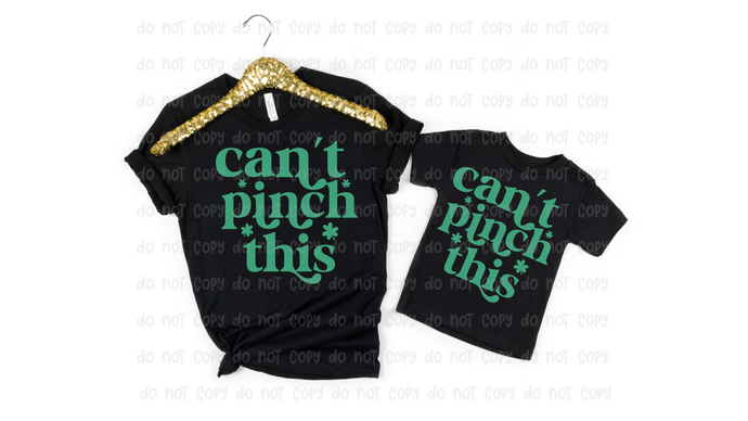 CAN'T PINCH THIS  - DTF Transfer