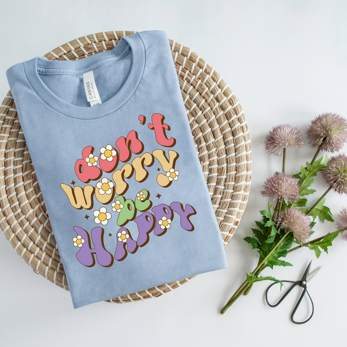 DON'T WORRY, BE HAPPY  - DTF Transfer