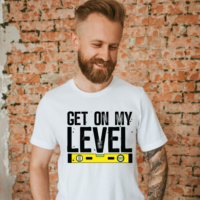 GET ON MY LEVEL  - DTF Transfer