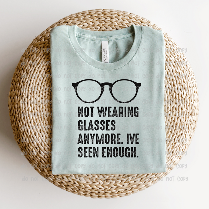 IVE SEEN ENOUGH  – DTF Transfer