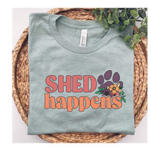 Load image into Gallery viewer, SHED HAPPENS  - DTF Transfer
