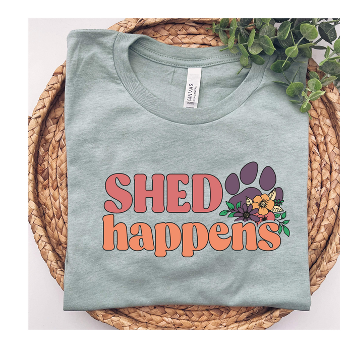 SHED HAPPENS  - DTF Transfer