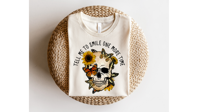 TELL ME TO SMILE  - DTF Transfer
