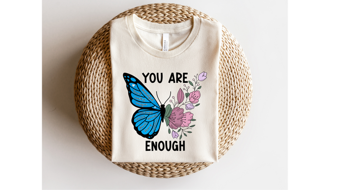 YOU ARE ENOUGH  - DTF Transfer